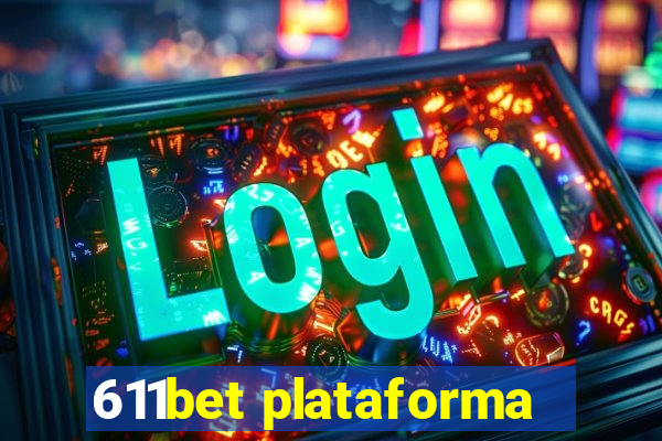 611bet plataforma